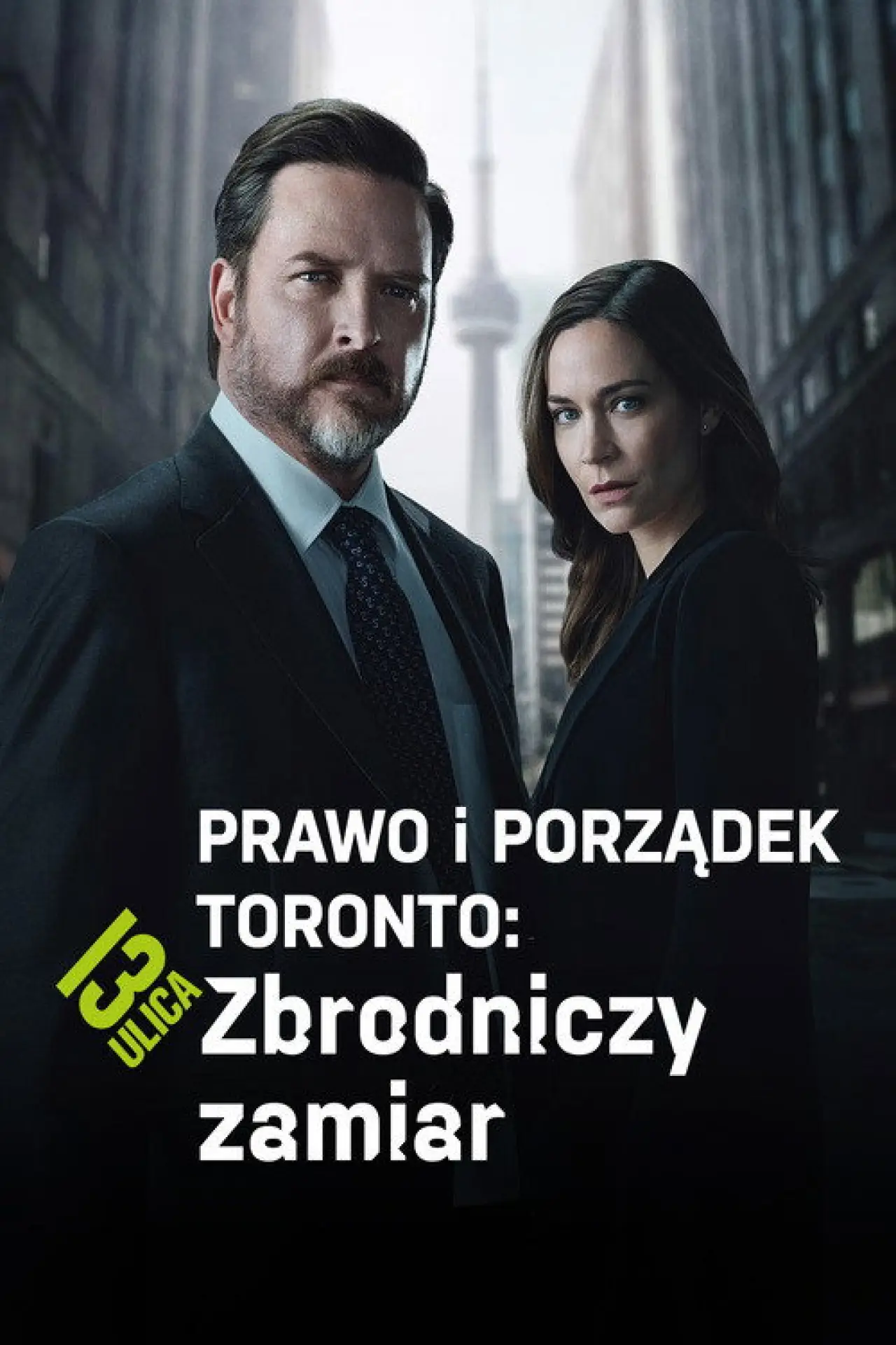Plakat serialu "Prawo i porządek Toronto: Zbrodniczy zamiar"