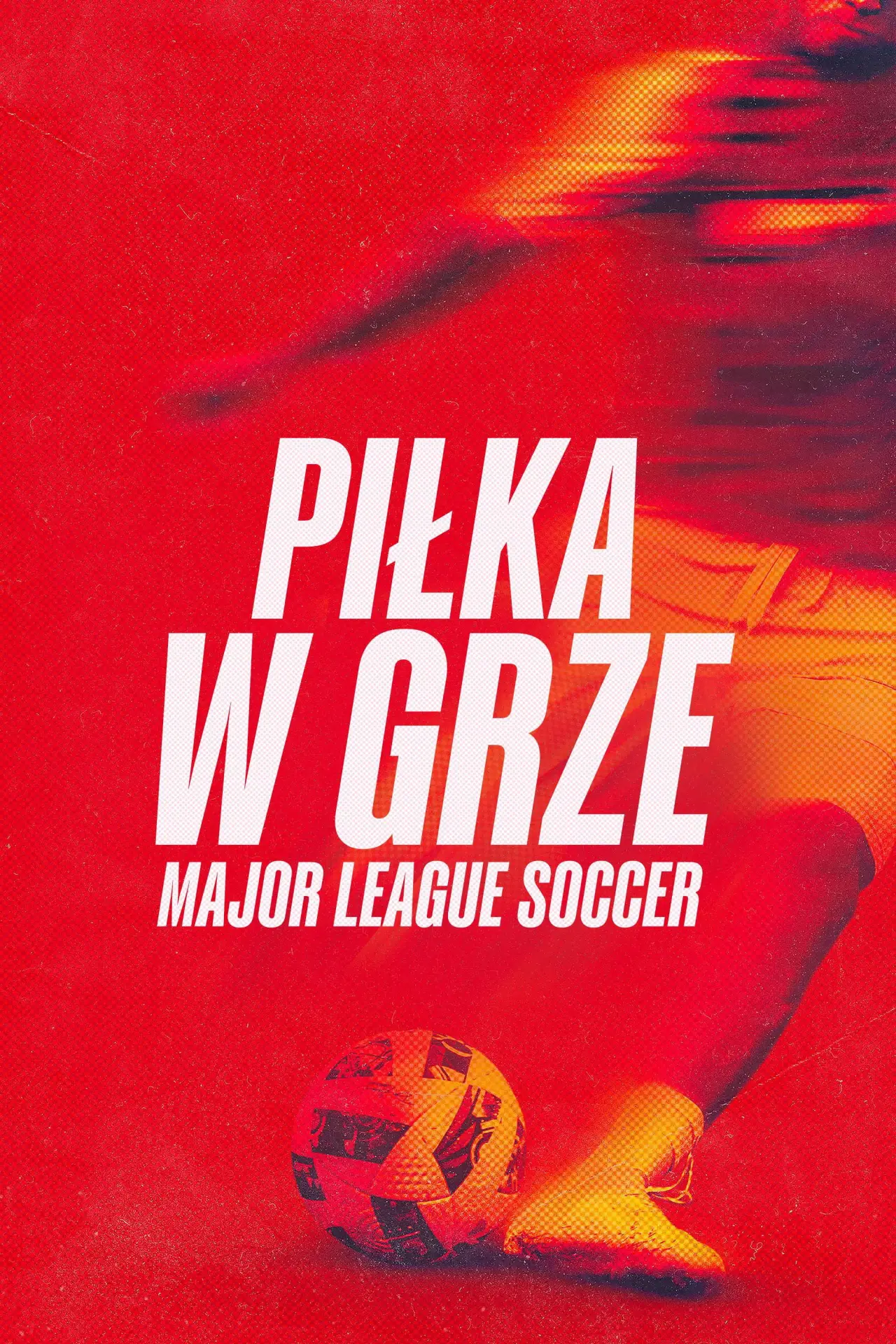 Plakat serialu "Piłka w grze: Major League Soccer"