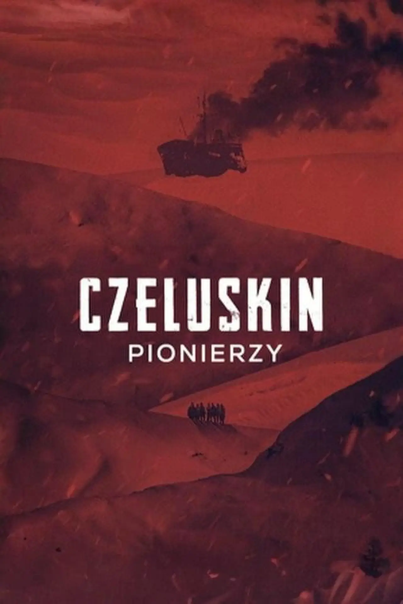 Plakat serialu "Czeluskin. Pionierzy"