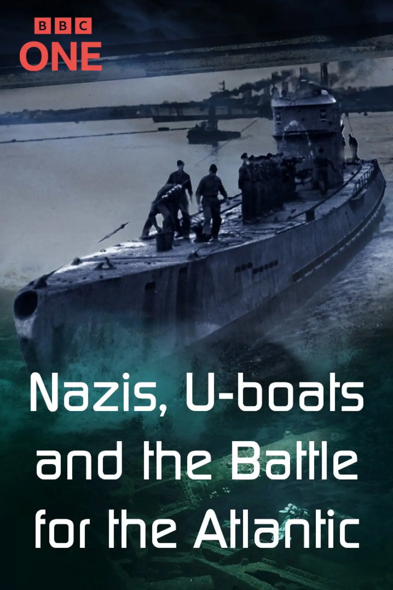 Plakat serialu "Nazis, U-boats and the Battle for the Atlantic"