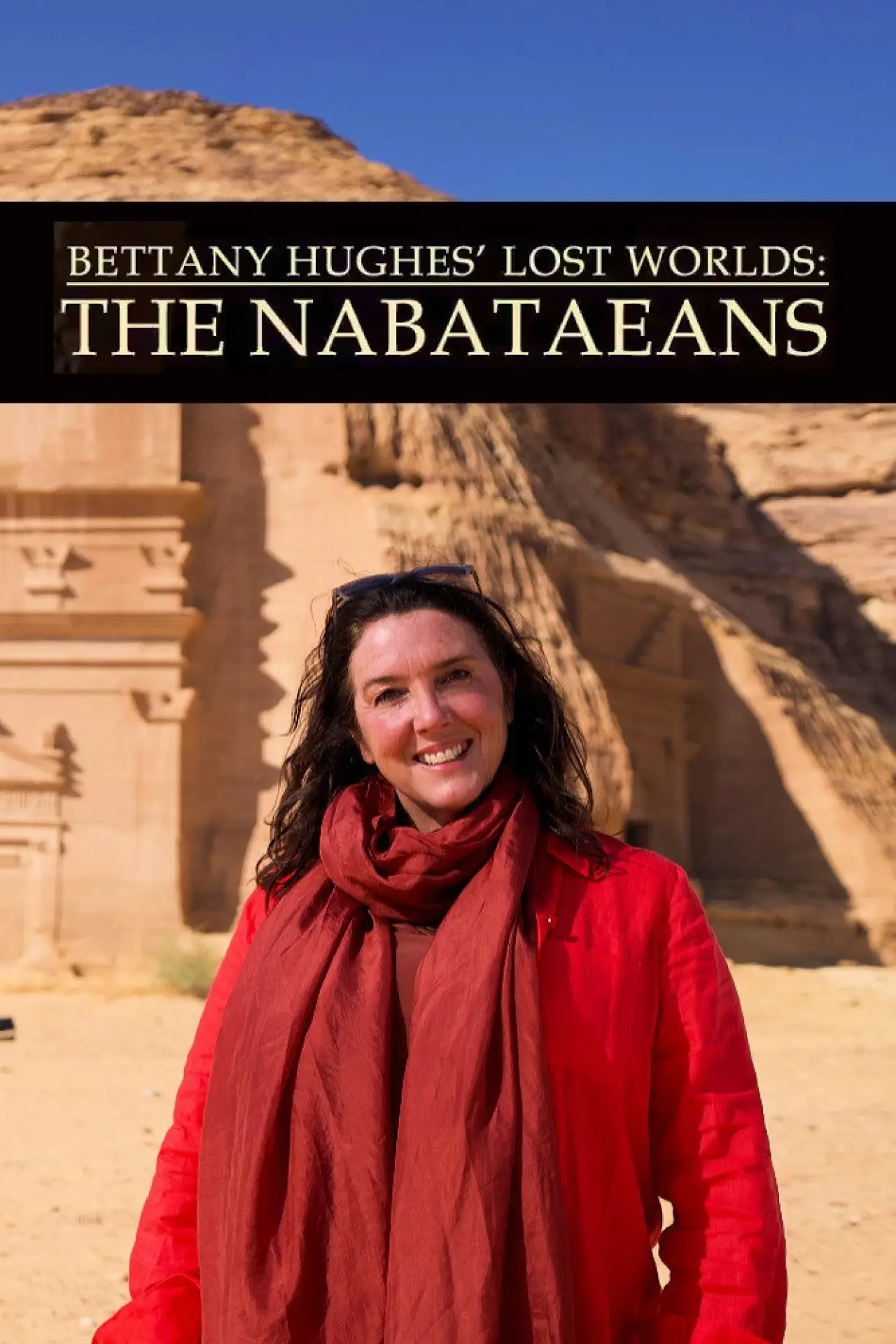 Plakat serialu "Zaginione światy Bettany Hughes: Nabatejczycy"
