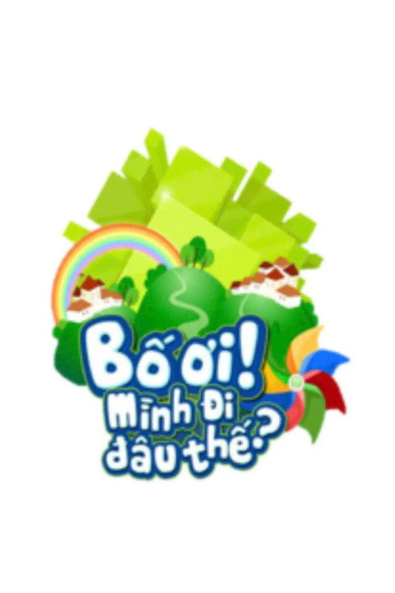 Plakat serialu "Bố Ơi, Mình Đi Đâu Thế?"