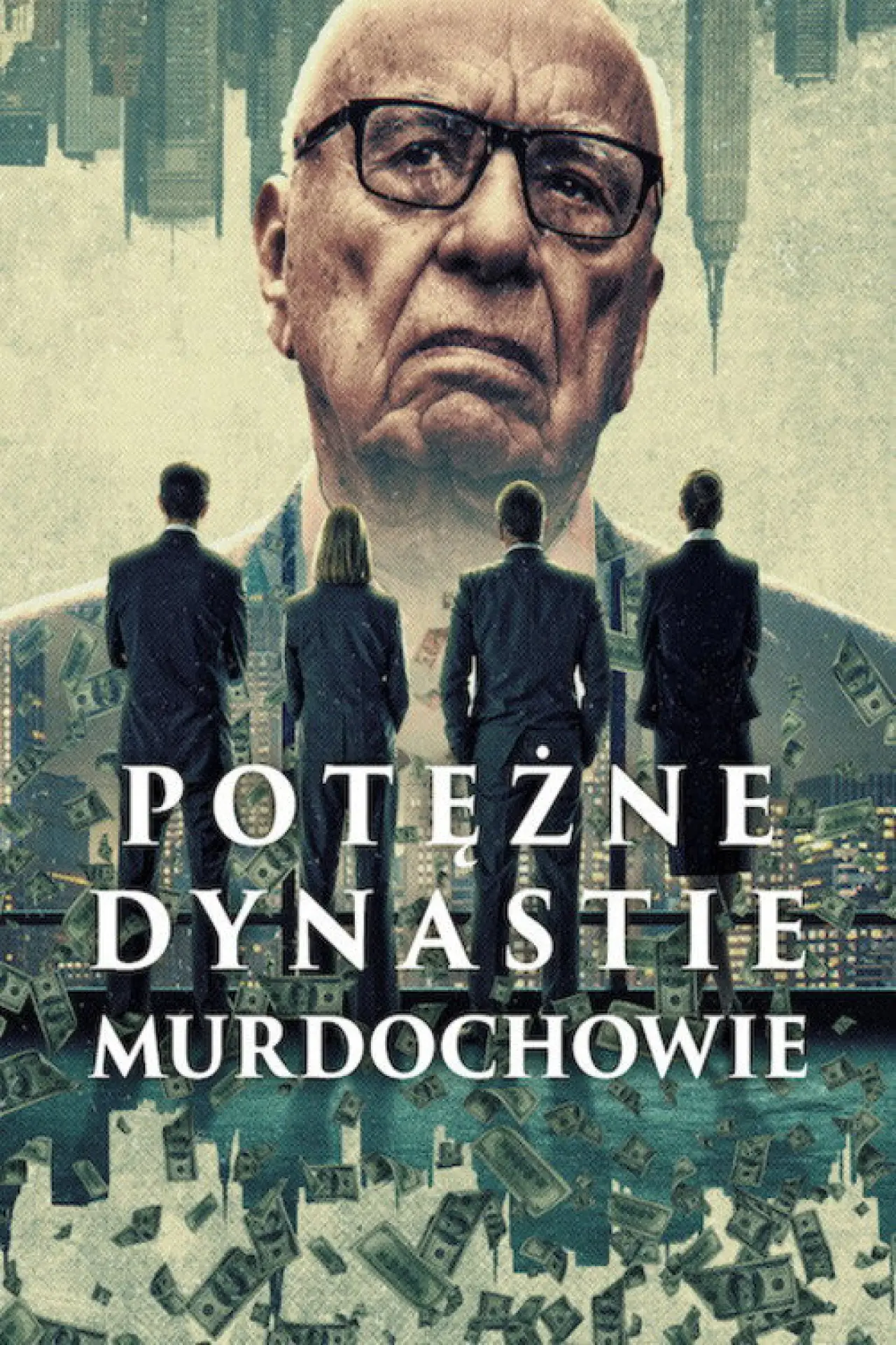 Постер к сериалу "Potężne dynastie: Murdochowie"