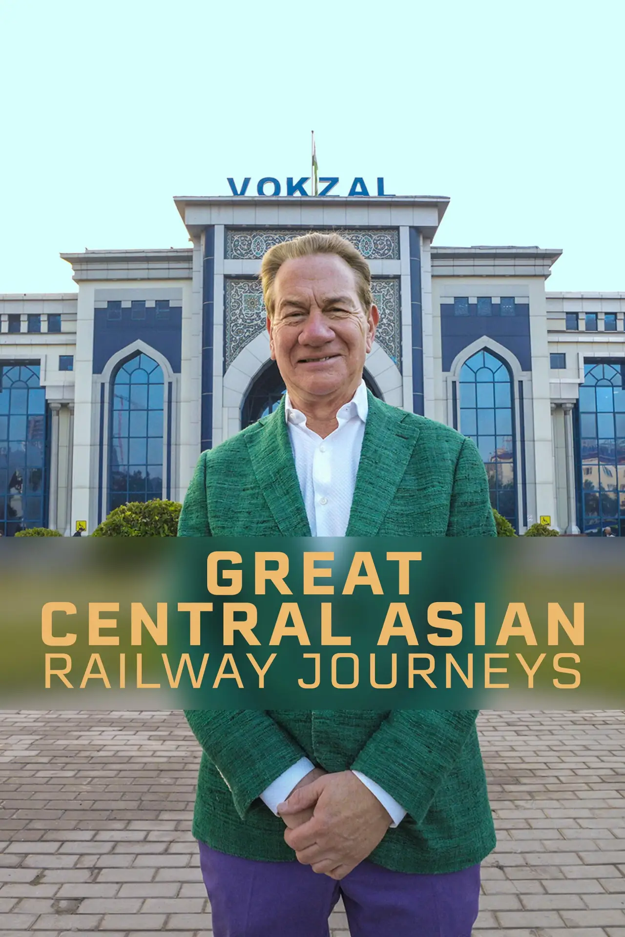 Plakat serialu "Great Central Asian Railway Journeys"
