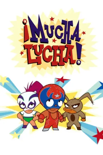 Plakat к сериалу "¡Mucha Lucha!" #1457640