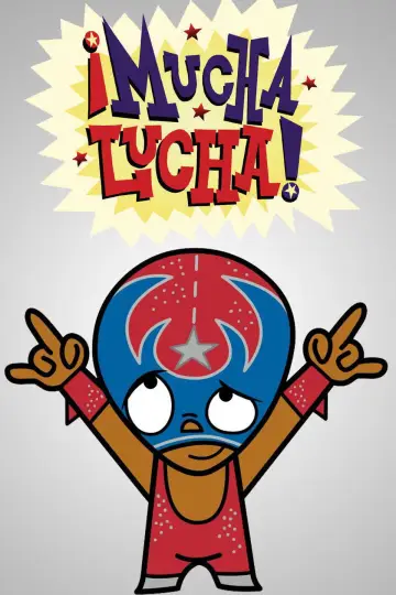 Plakat к сериалу "¡Mucha Lucha!" #1457641
