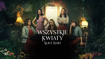 Zasłona do serialu "Wszystkie kwiaty Alice Hart" #1809915
