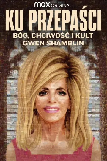 Ku przepaści: Bóg, chciwość i kult Gwen Shamblin (2021)