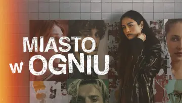 Zasłona к сериалу "Miasto w ogniu" #1449496
