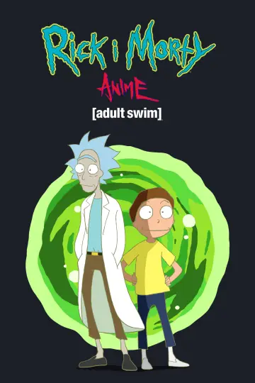 Plakat к сериалу "Rick i Morty: Anime" #1473202