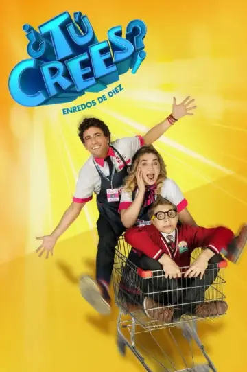 ¿Tú Crees? Enredos de Diez (2022)