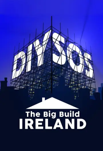 DIY SOS: The Big Build Ireland plakat