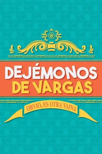 Dejémonos de Vargas plakat