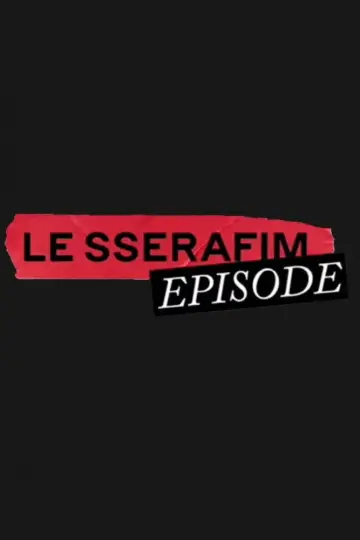 LE SSERAFIM EPISODE plakat