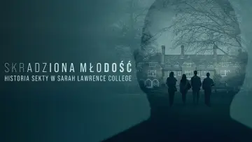 Zasłona do serialu "Skradziona młodość: Historia sekty w Sarah Lawrence College" #1859728