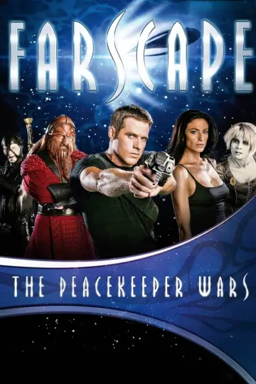 Farscape - Ucieczka w kosmos: Wojny Rozjemców plakat