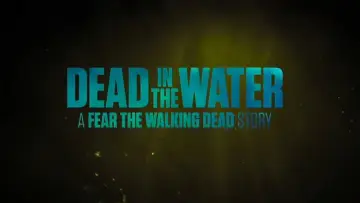 Zasłona do serialu "Fear the Walking Dead: Dead in the Water" #1820007
