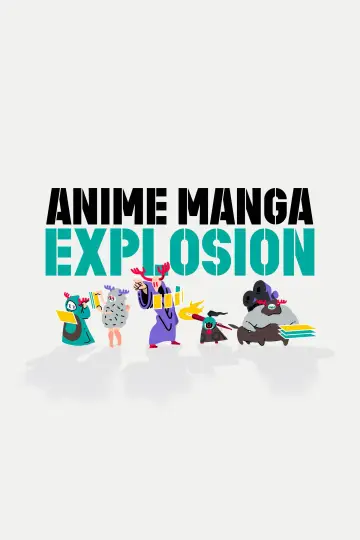 Plakat к сериалу "ANIME MANGA EXPLOSION" #1308162