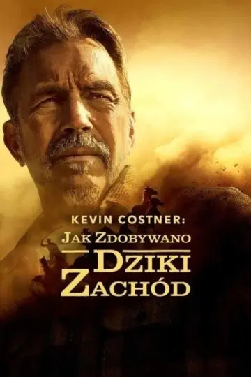 Kevin Costner: jak zdobywano Dziki Zachód plakat