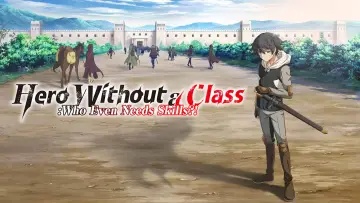 Zasłona к сериалу "Hero Without a Class: Who Even Needs Skills?!" #1478406