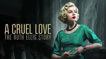 Zasłona do serialu "A Cruel Love: The Ruth Ellis Story" #1659026