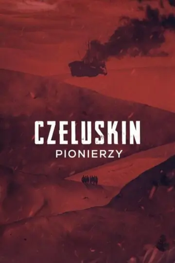 Czeluskin. Pionierzy plakat