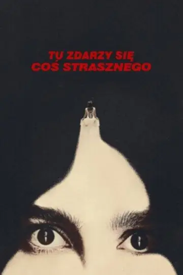 Tu zdarzy się coś strasznego plakat