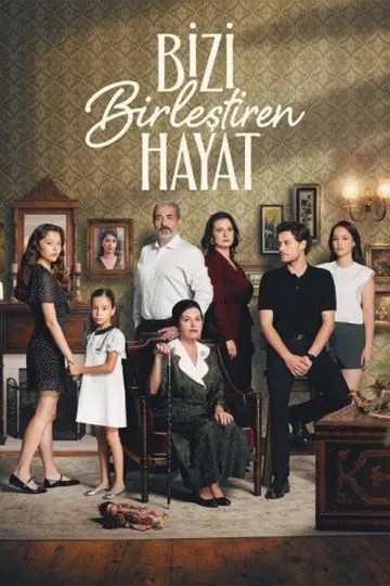 Bizi Birleştiren Hayat (2024)