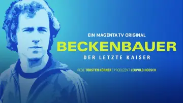 Beckenbauer. Der letzte Kaiser plakat
