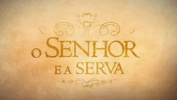 Zasłona do serialu "O Senhor e a Serva" #1559700