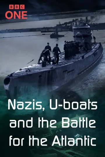 Nazis, U-boats and the Battle for the Atlantic plakat
