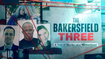 Zasłona do serialu "The Bakersfield 3: A Tale of Murder and Motherhood" #1670118