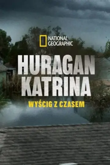 Huragan Katrina: wyścig z czasem plakat
