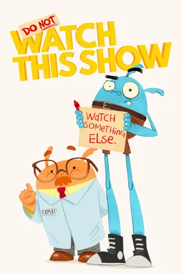 Plakat к сериалу "Do Not Watch This Show" #1484368