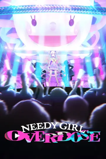 Plakat к сериалу "NEEDY GIRL OVERDOSE" #1473907