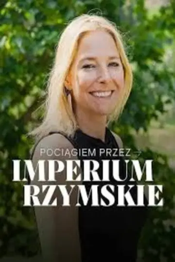 Pociągiem przez Imperium Rzymskie plakat