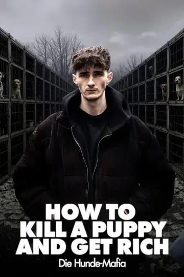 How to kill a puppy and get rich - Die Hunde Mafia plakat