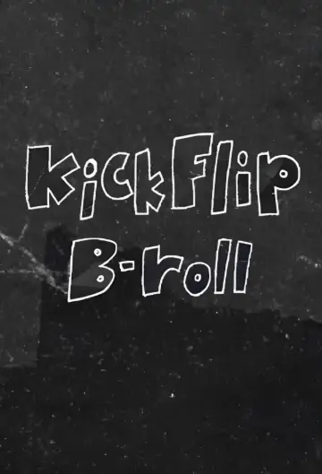 KickFlip B-roll plakat