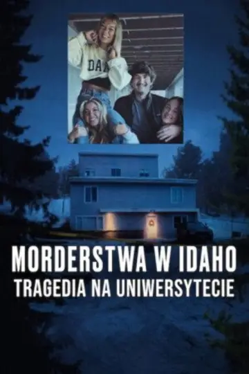 Morderstwa w Idaho: Tragedia na uniwersytecie (2026)