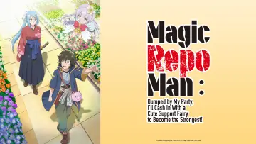 Zasłona do serialu "Magic Repo Man: Dumped by My Party, I’ll Cash In with a Cute Support Fairy to Become the Strongest!" #1818980