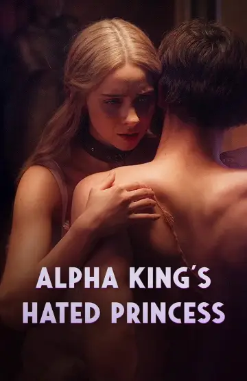 Alpha King's Hated Princess plakat