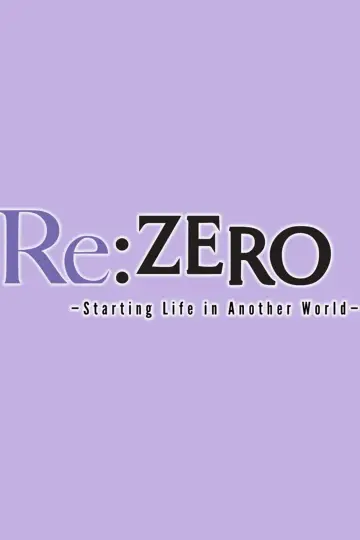 Plakat к сериалу "Re: Zero – Życie w innym świecie od zera" #1218193