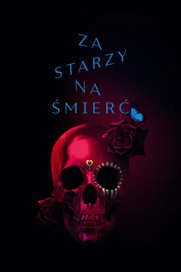 Za starzy na śmierć plakat