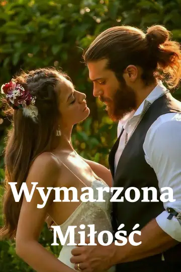 Plakat к сериалу "Wymarzona miłość" #1360729
