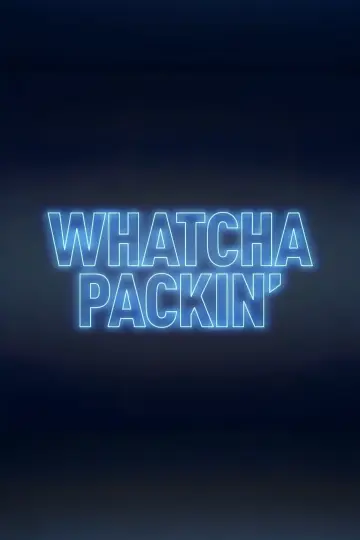 Plakat к сериалу "Whatcha Packin