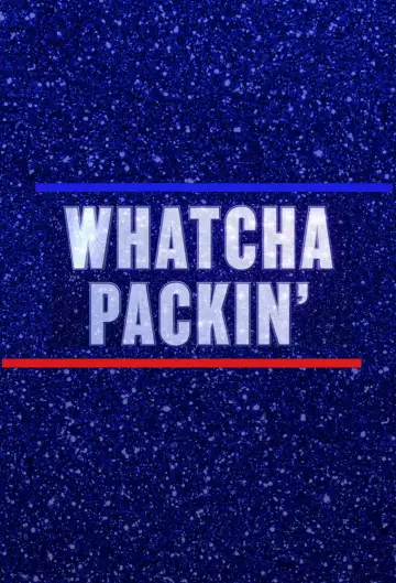 Plakat к сериалу "Whatcha Packin