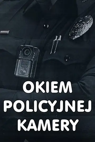 Okiem policyjnej kamery (2018)