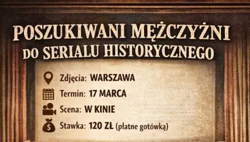 Poszukujemy mężczyzn do serialu historycznego
