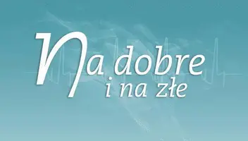 Na dobre i na złe